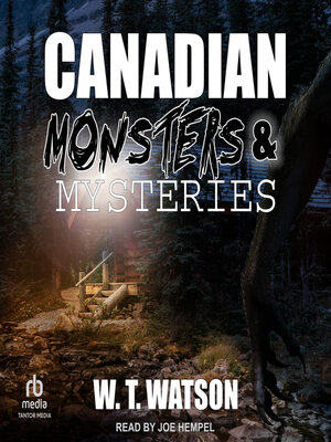 cover image of Canadian Monsters & Mysteries